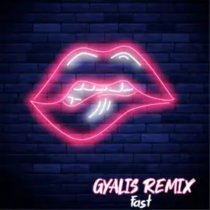 Gyalis Fast (Remix)