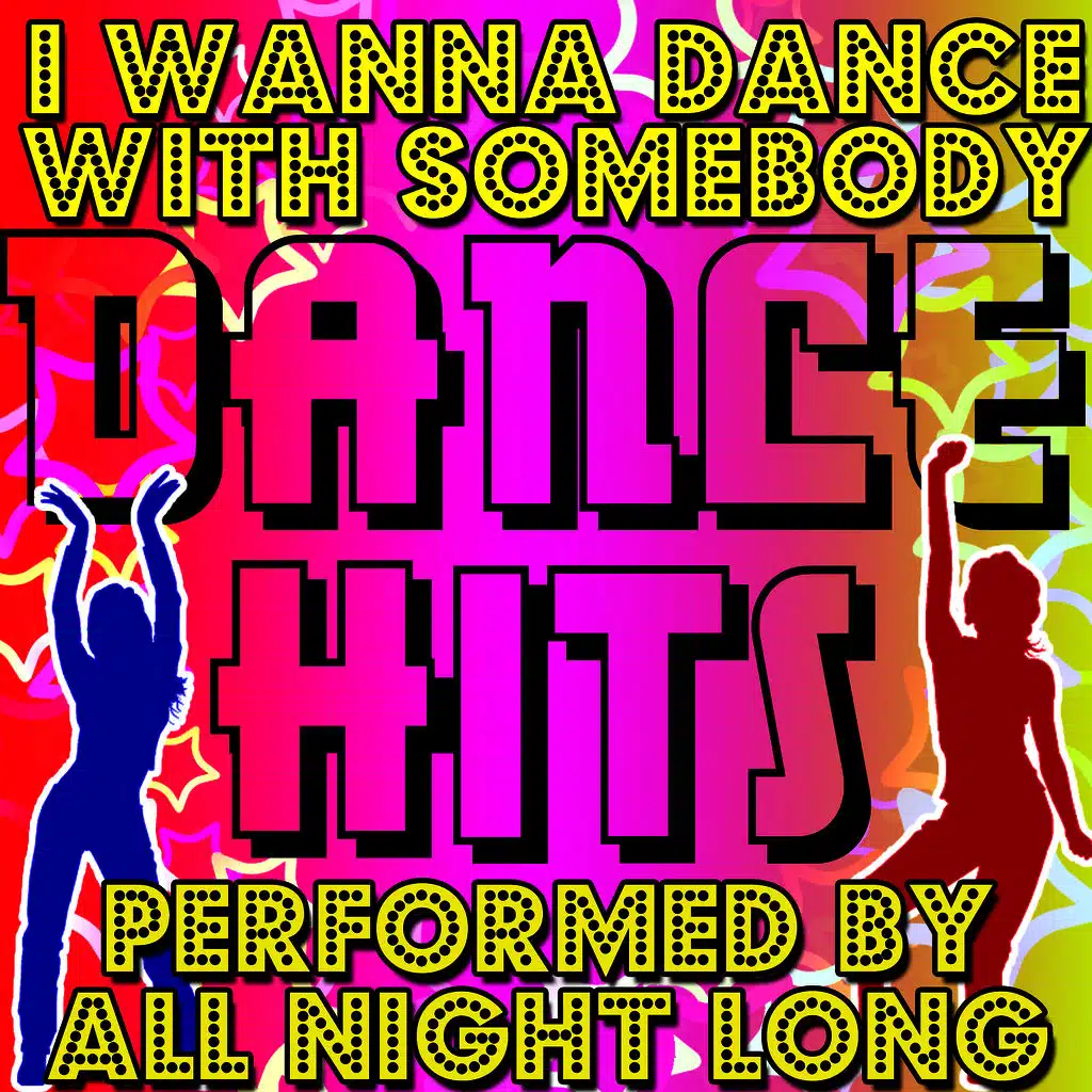 I Wanna Dance With Somebody: Dance Hits