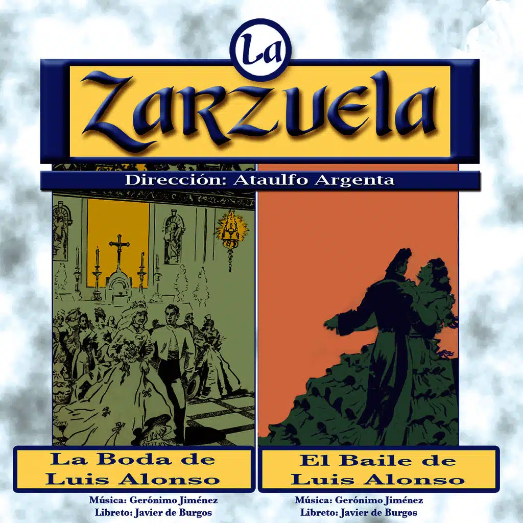La Zarzuela: La boda de Luis Alonso / El baile de Luis Alonso