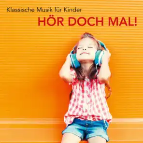 Klassische Musik für Kinder: Hör doch mal!