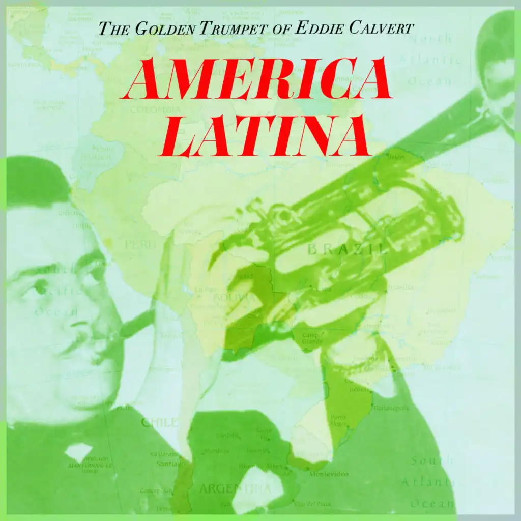 America Latina - The Golden Trumpet Of Eddie Calvert