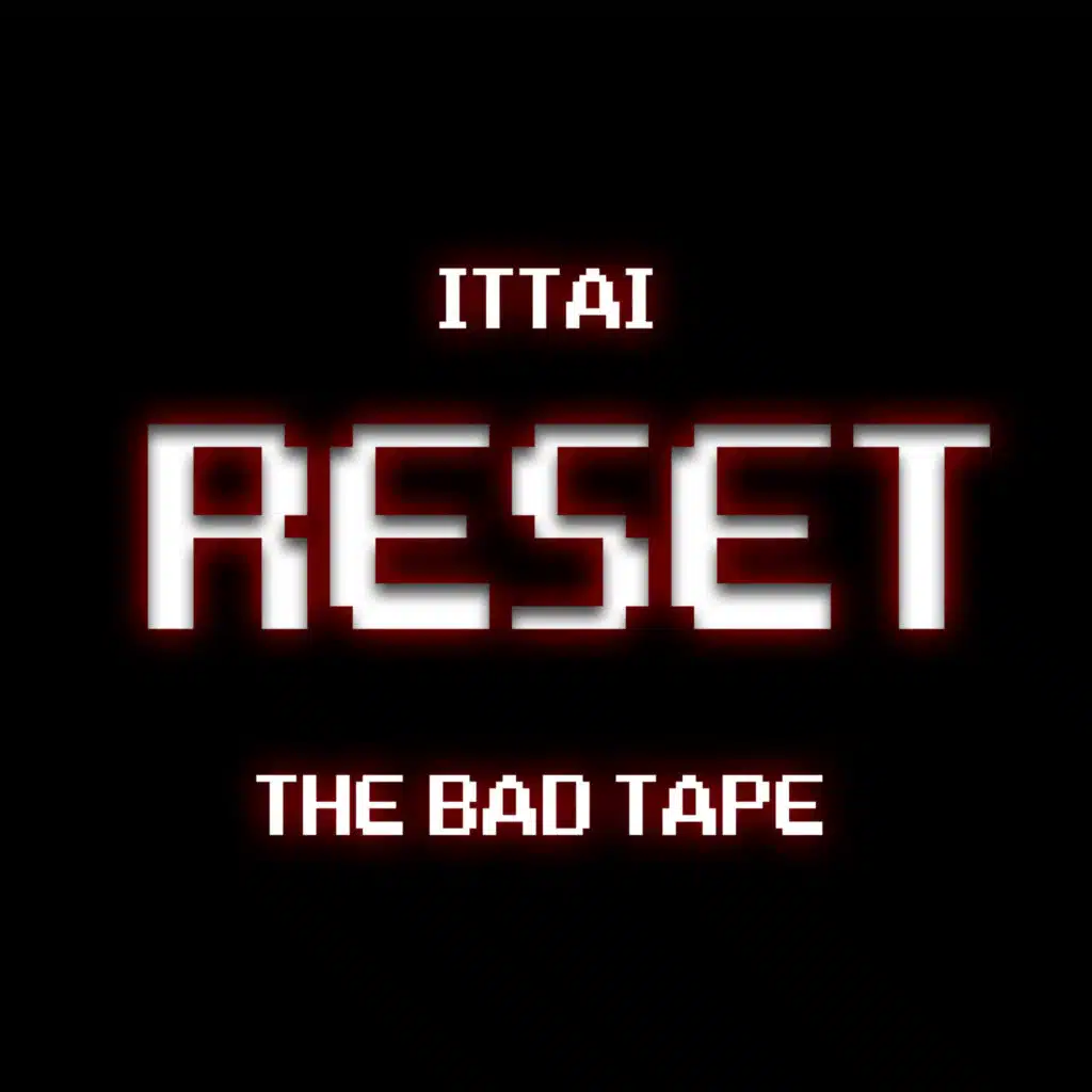 Reset: The Bad Tape