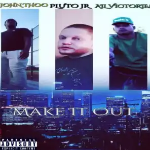 Make It out (feat. Pluto Junior, Ali Victorious)