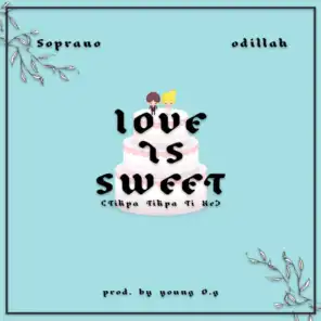 Love is Sweet (feat. Odillah)
