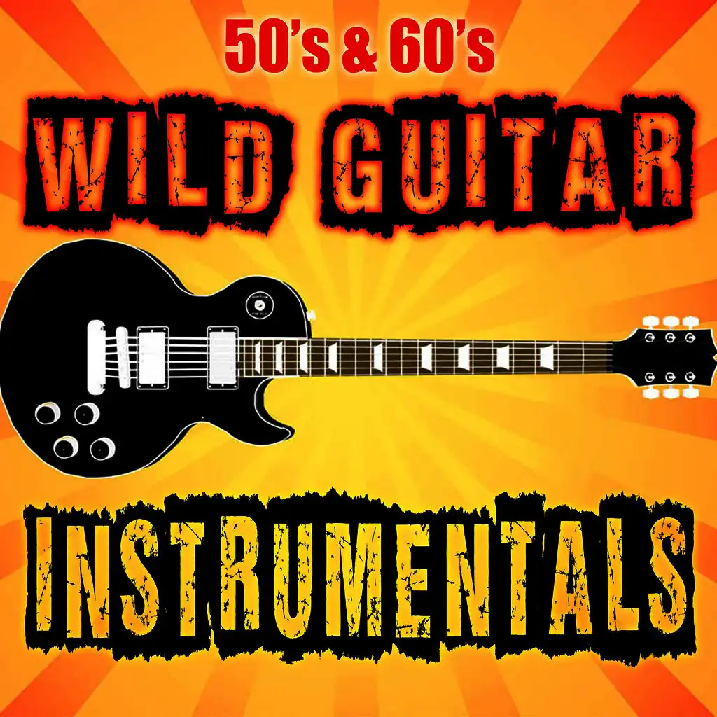 50's & 60's Wild Guitar Instrumentals