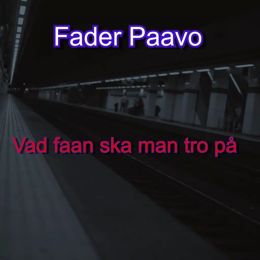 Vad faan ska man tro på