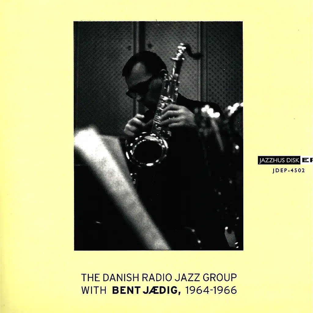 Danish Radio Jazz Group 1964-1966 (feat. Bent Jædig)