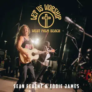Let Us Worship & Sean Feucht