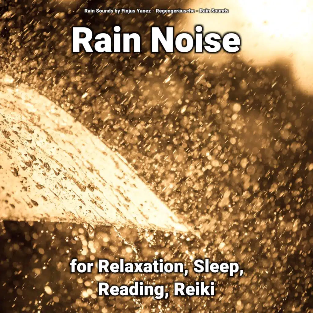 Rain Noise for Relaxation, Sleep, Reading, Reiki