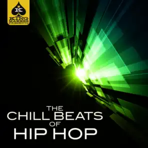 King Makers Presents: The Chill Beats of Hip Hop