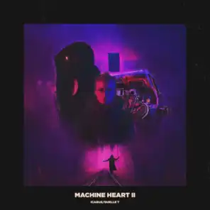 Machine Heart Pt. II