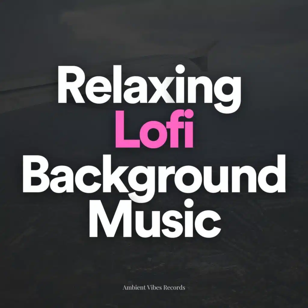 Relaxing Lofi Background Music