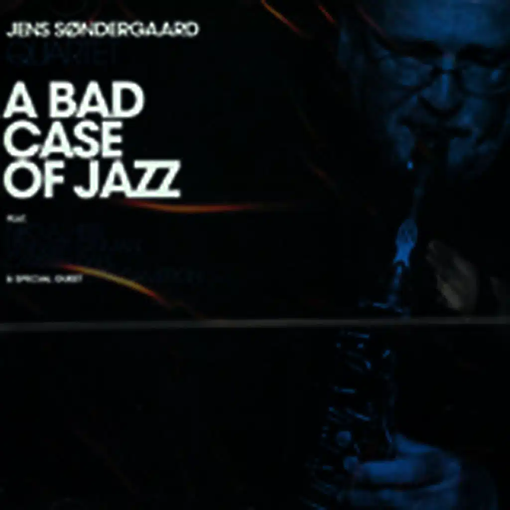 A Bad Case of Jazz