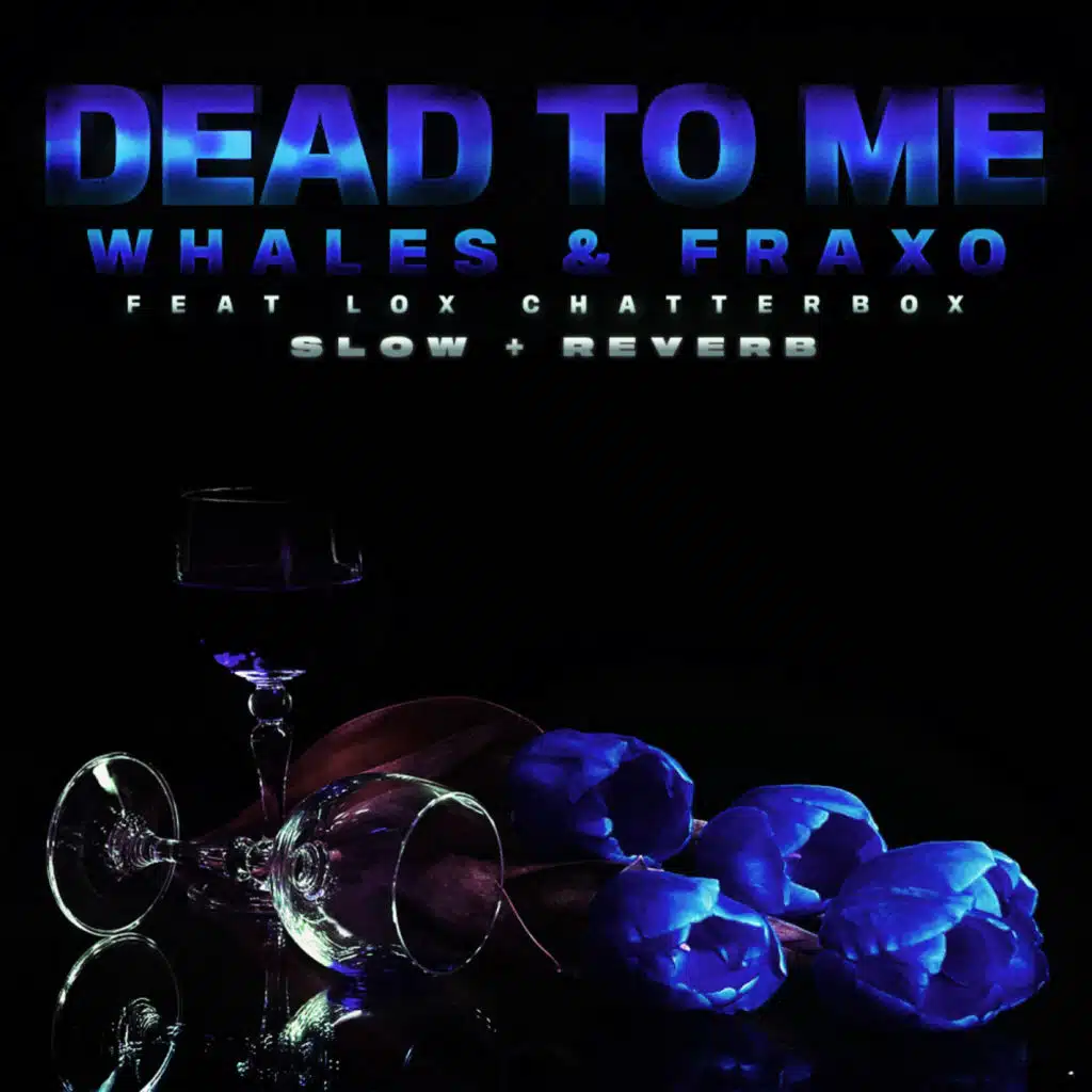 Dead To Me (feat. Lox Chatterbox)