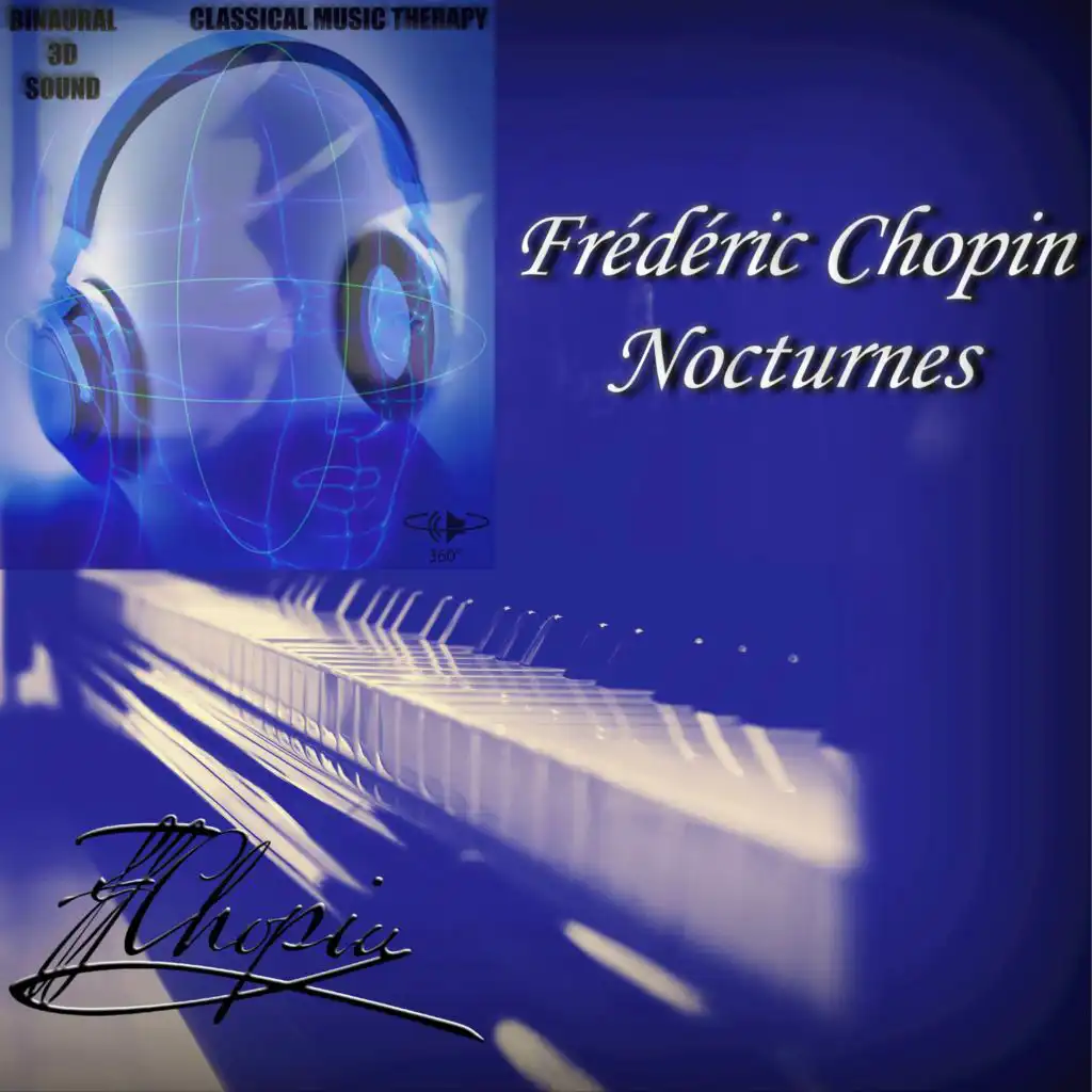 Frédéric Chopin - Nocturne in B major, Op. 9 No. 3 - à Madame Marie Pleyel (BINAURAL 3D SOUND - MUSIC THERAPY)