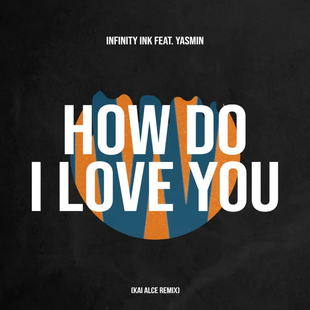 How Do I Love You (Kai Alce Remix) [feat. Yasmin]