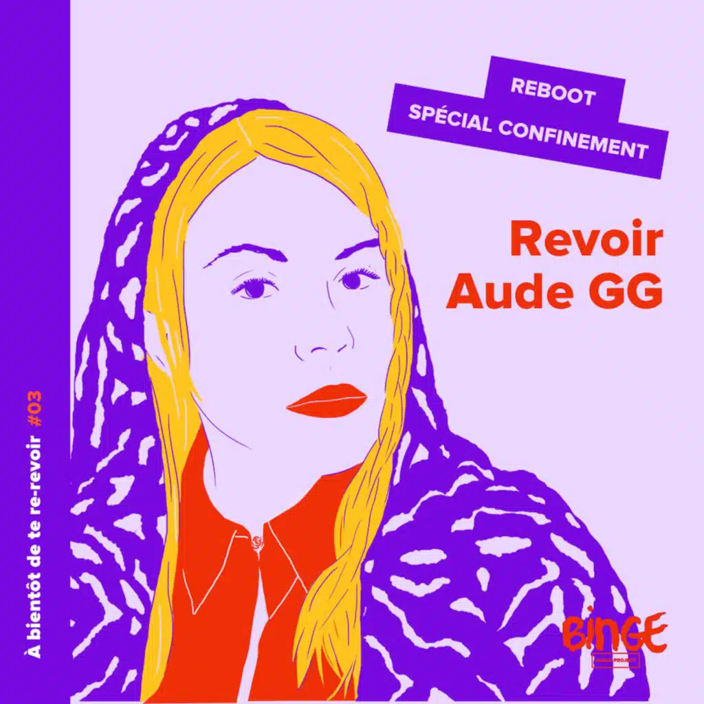 [INÉDIT] Re-revoir Aude GG