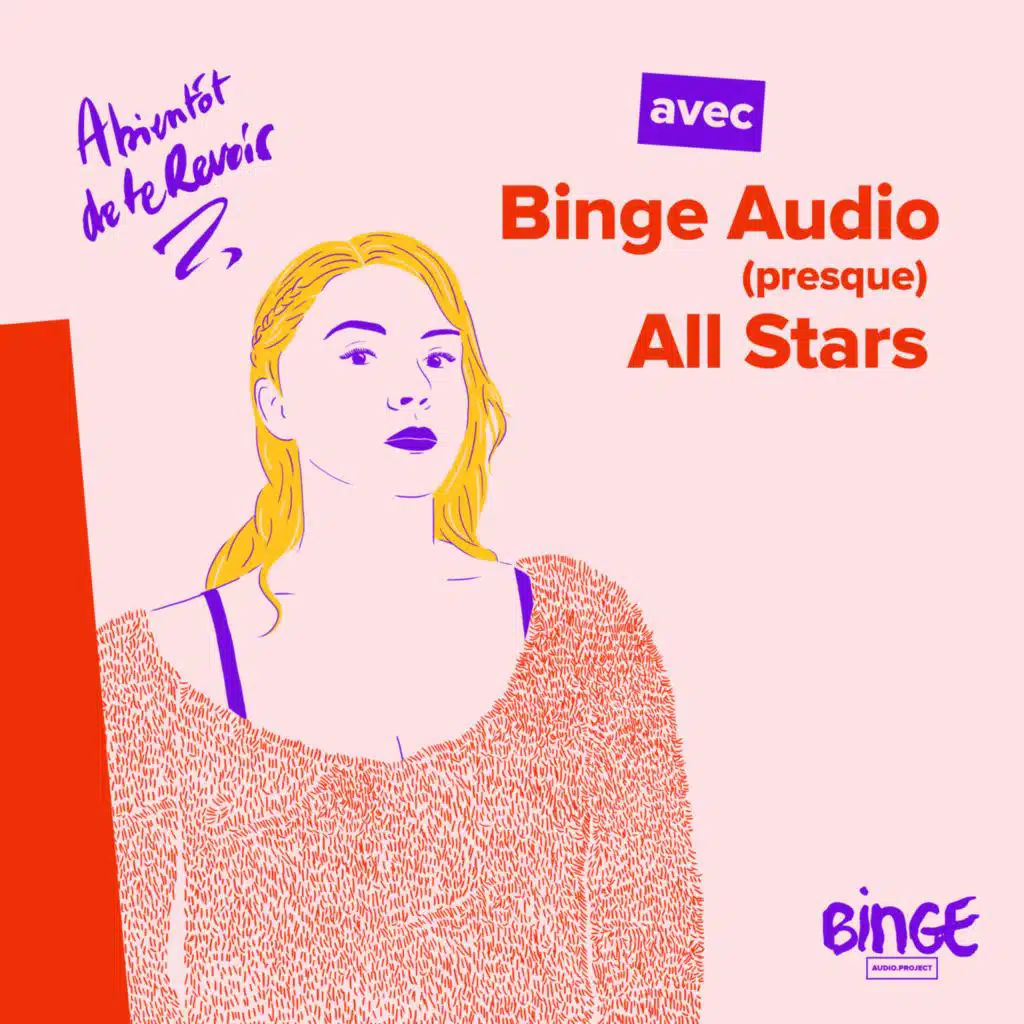 Binge Audio (presque) All stars