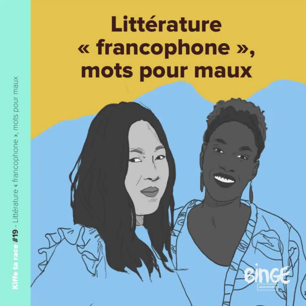 #19 - Littérature «&nbsp;francophone&nbsp;», mots pour maux