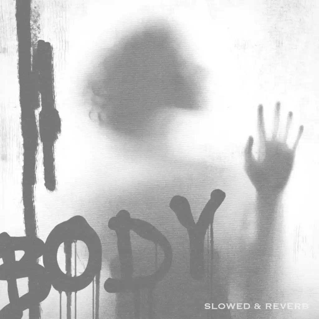 Body (Slowed & Reverb)