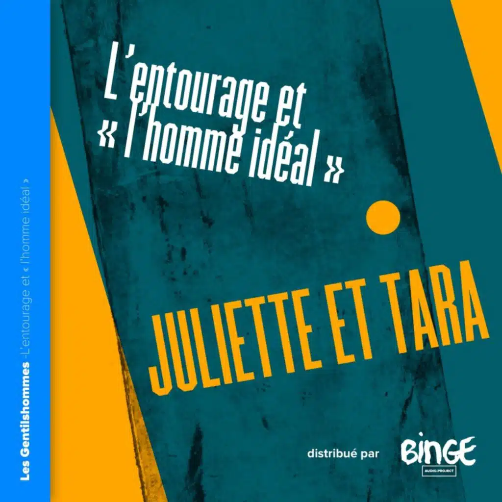 Juliette et Tara - L’entourage & «&nbsp;l’homme idéal&nbsp;»