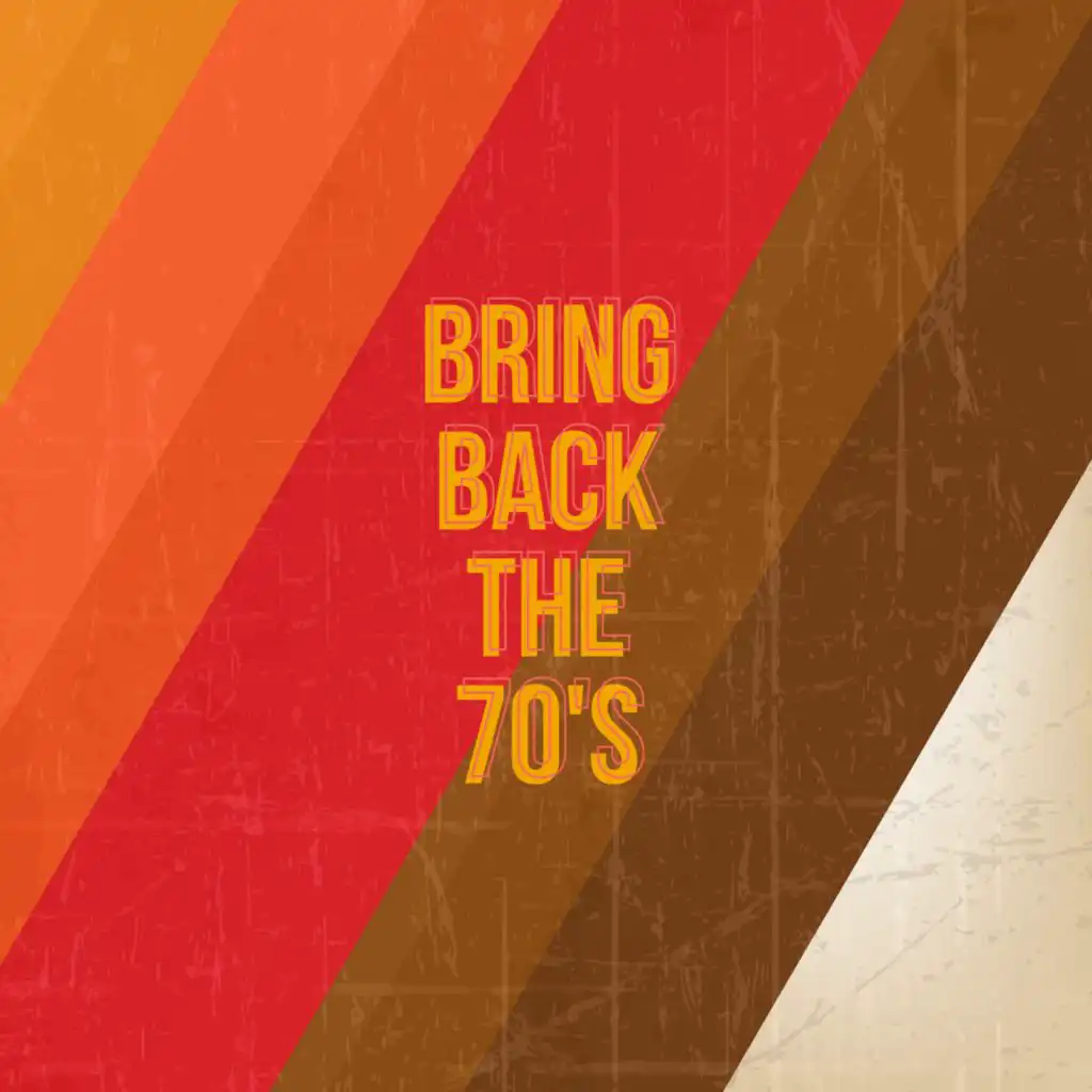 Bring Back the '70s