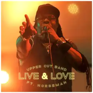 Live & Love (feat. Horseman)