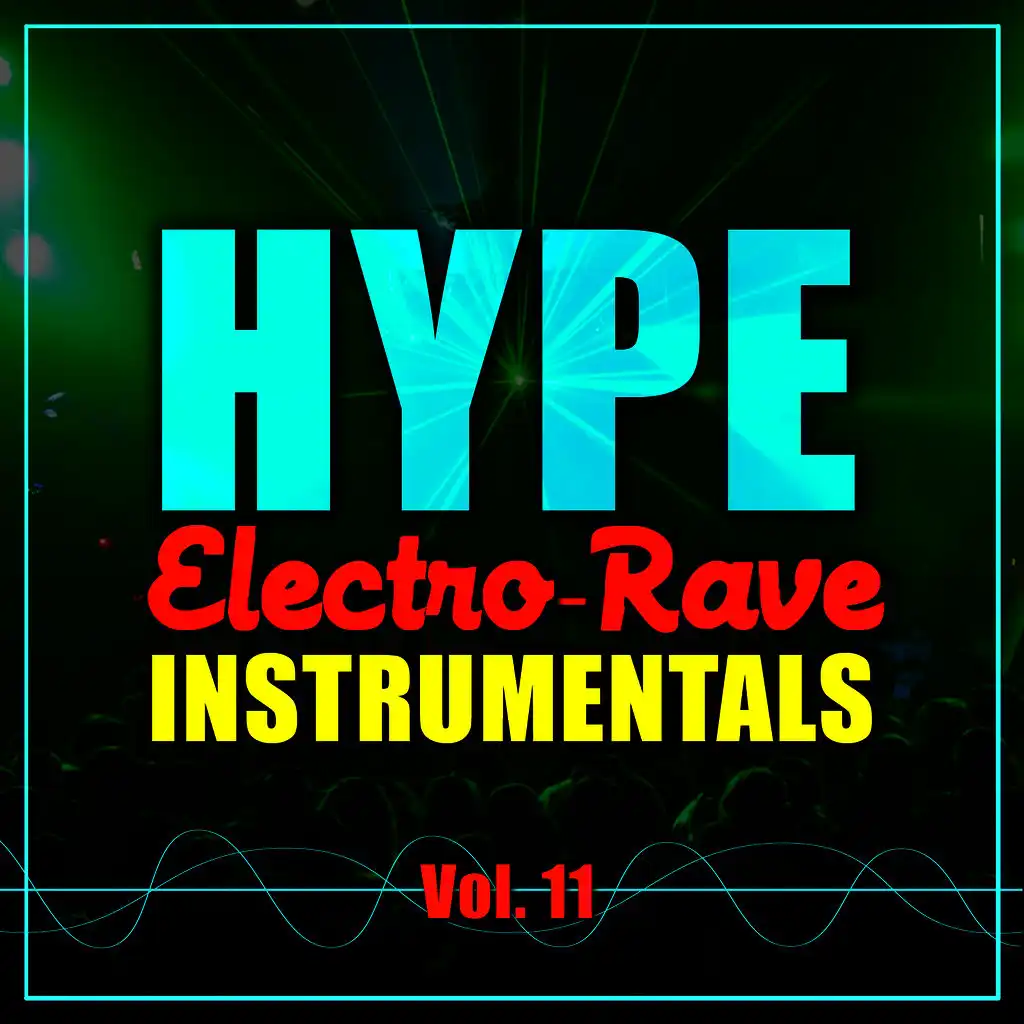 Hype Electro-Rave Instrumentals, Vol. 11