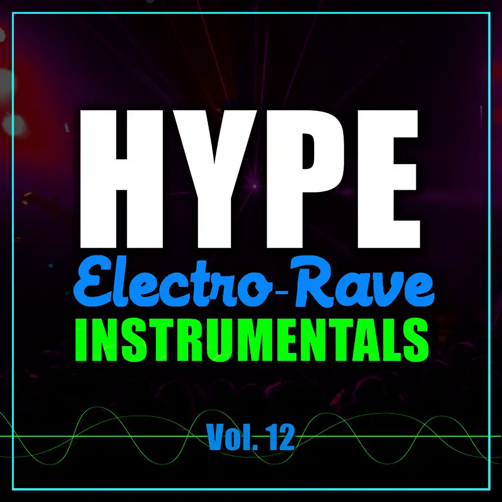 Hype Electro-Rave Instrumentals, Vol. 12