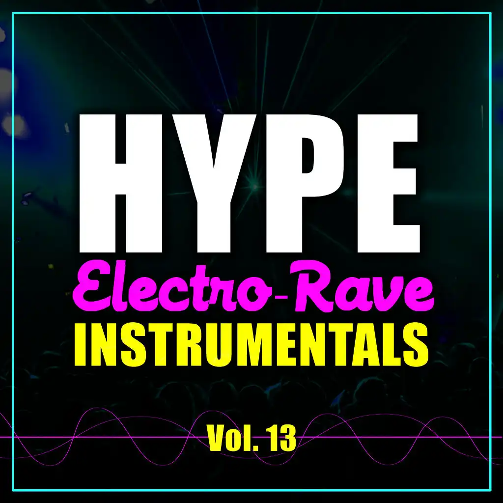 Hype Electro-Rave Instrumentals, Vol. 13