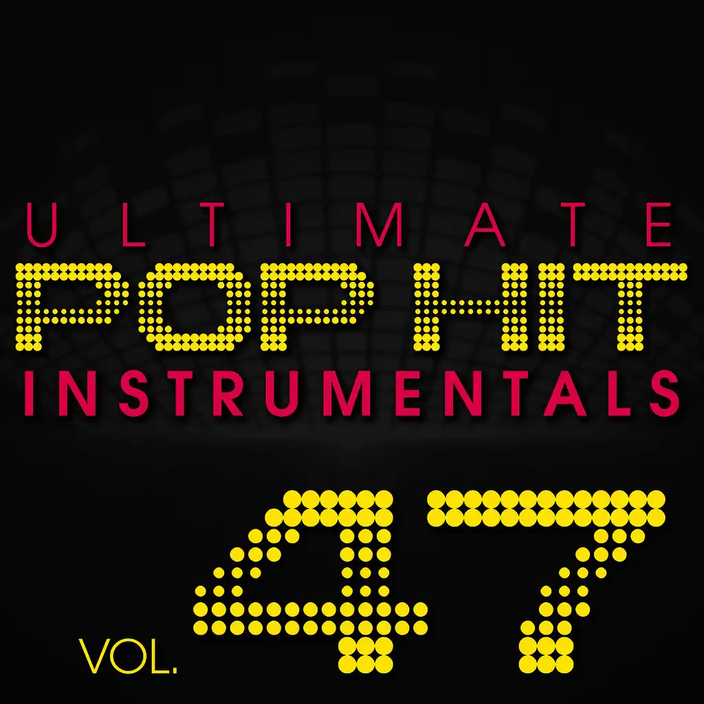 Ultimate Pop Hit Instrumentals, Vol. 47