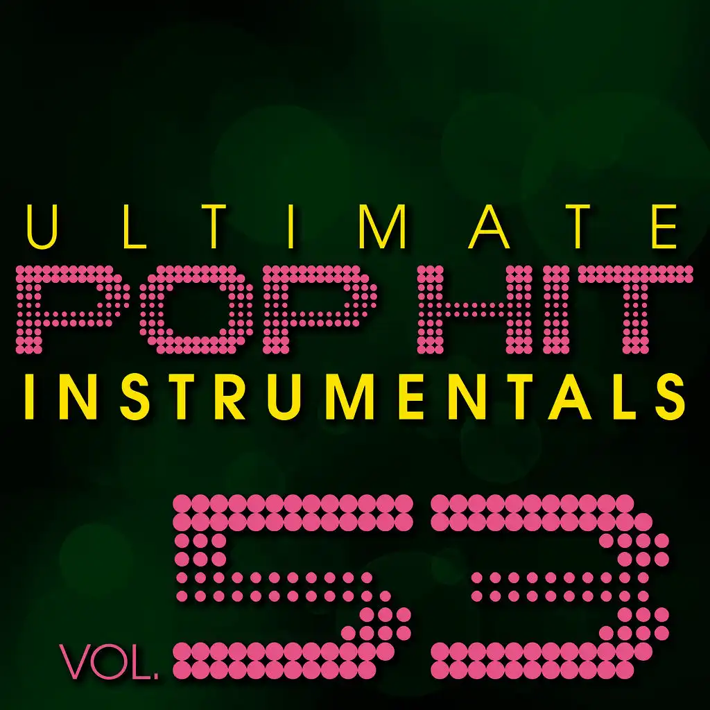 Ultimate Pop Hit Instrumentals, Vol. 53