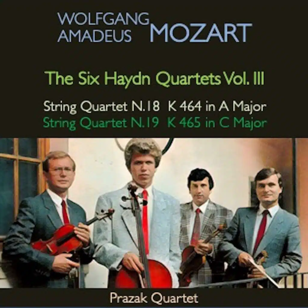 Mozart: The Six Haydn Quartets, Vol. III: String Quartet No. 18 in A Major, K.464 - String Quartet No. 19 in C Major, K.465