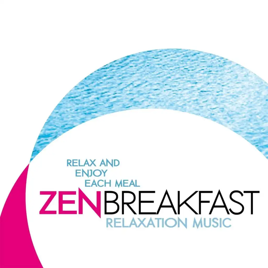 Relax and Enjoy Each Meal: Zen Breakfast Relaxation Music