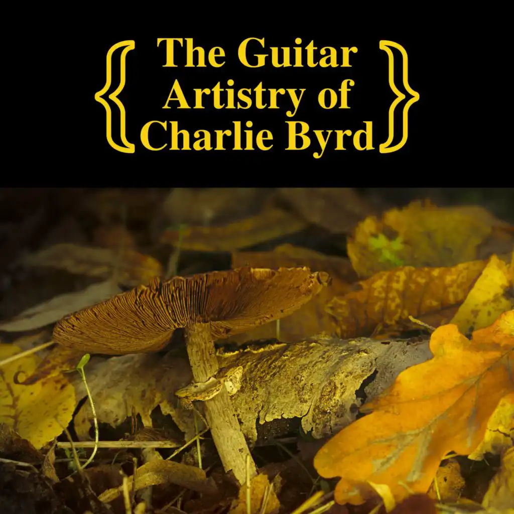 The Guitar Artistry of Charlie Byrd