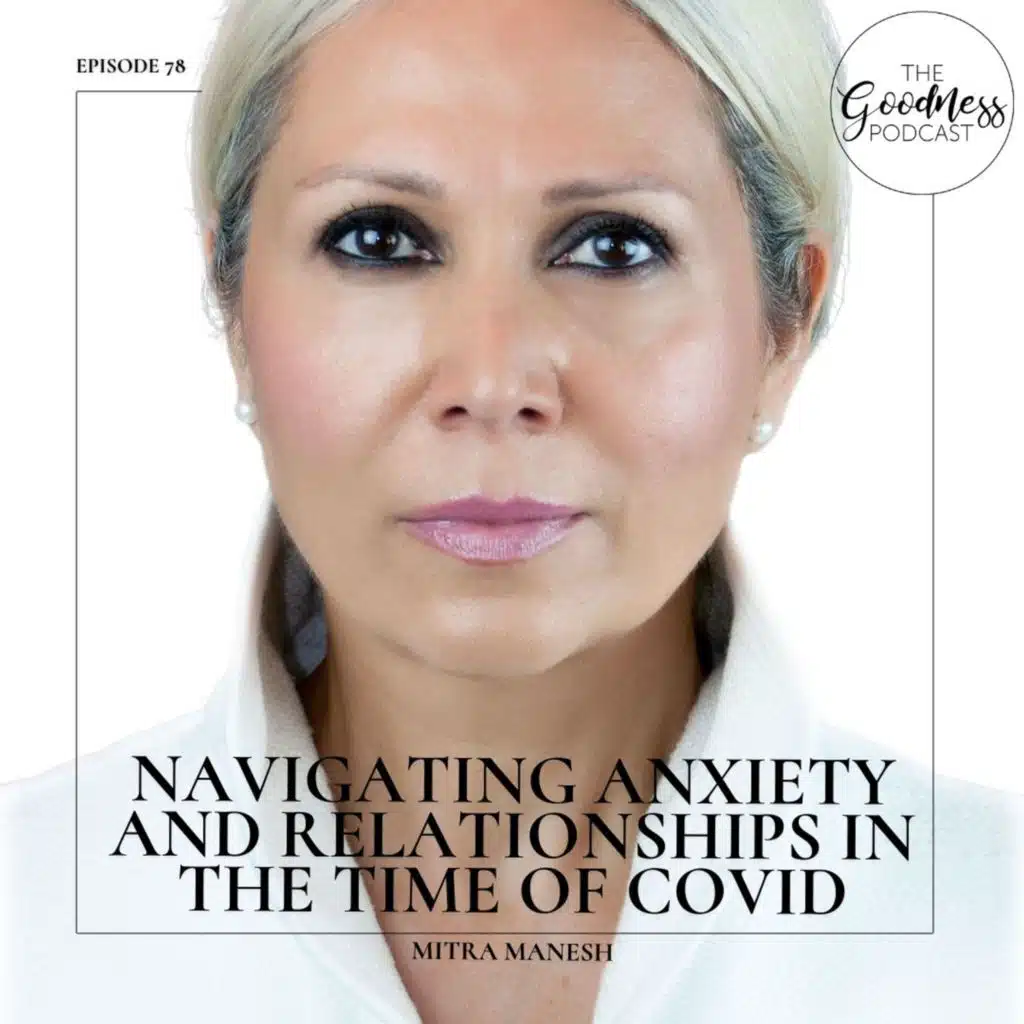 Mitra Manesh Part 2: Mindful Relationships in the Time of Covid