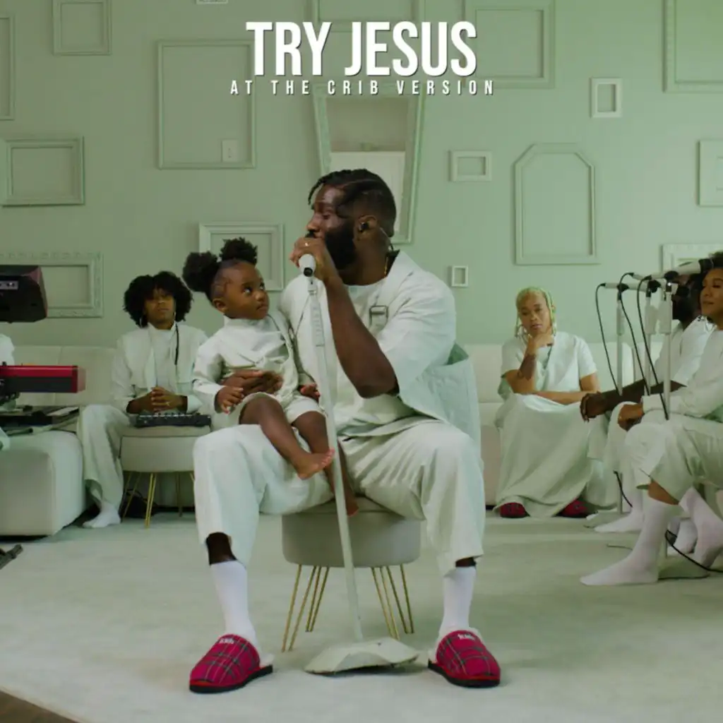 TRY JESUS [AT THE CRIB VERSION]