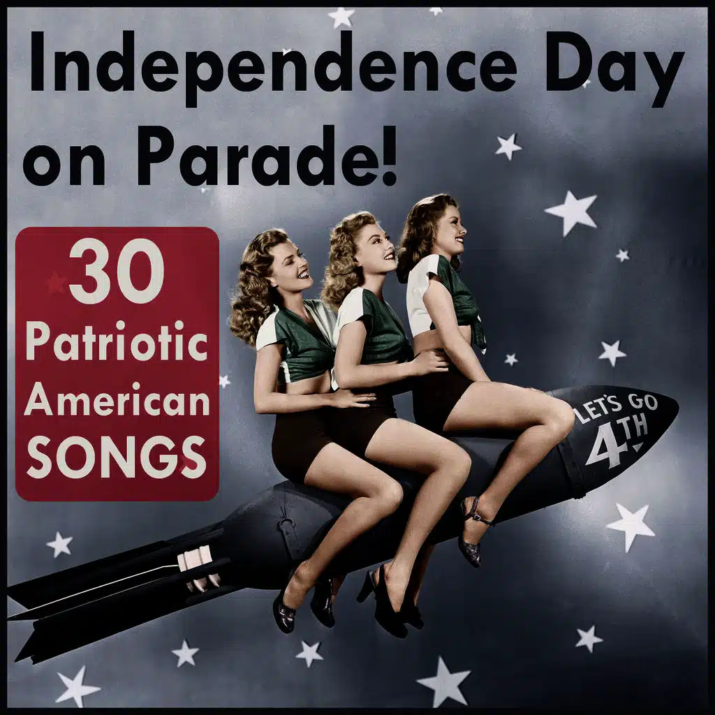 Independence Day Parade: 30 Patriotic American Songs