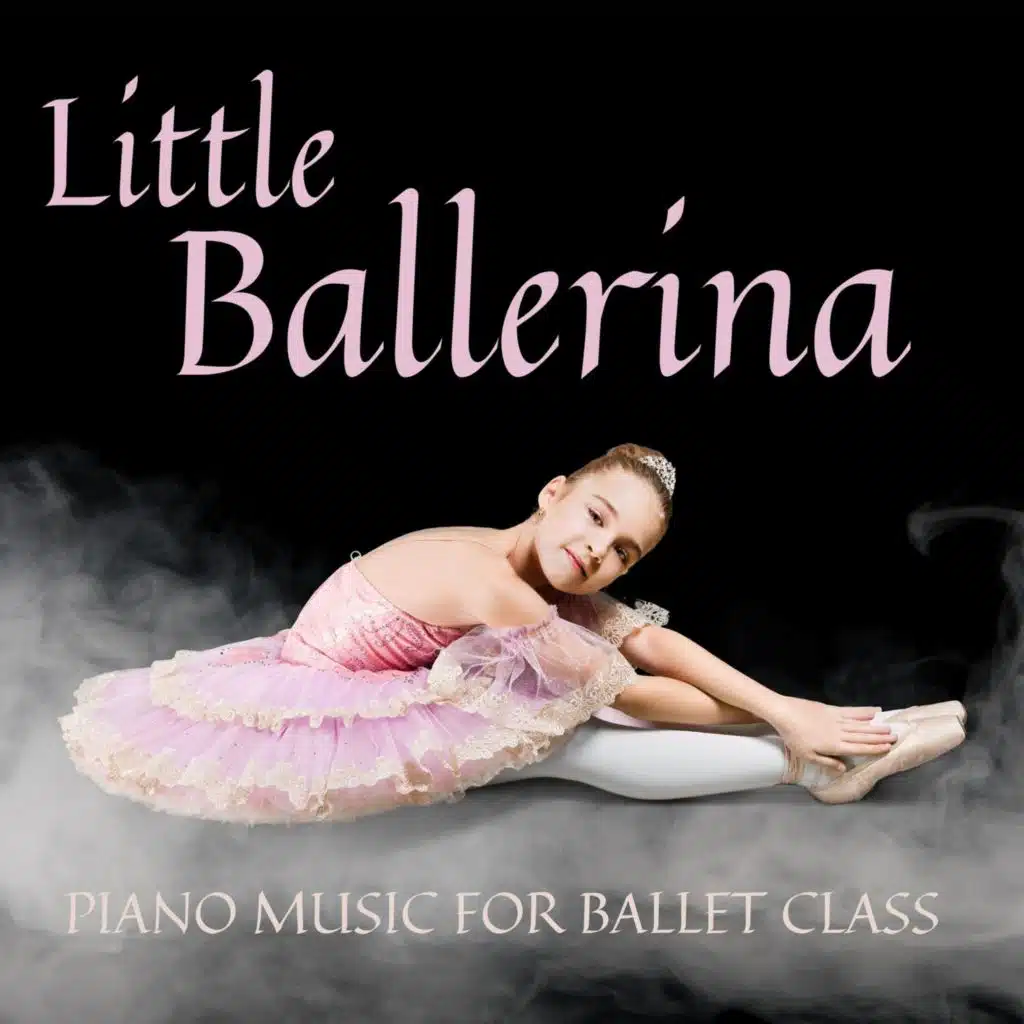 Little Ballerina Piano Music for Ballet Class
