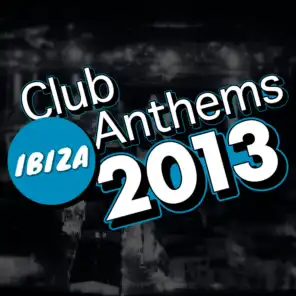 Ibiza Club Anthems 2013