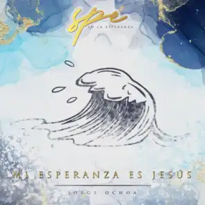 Mi Esperanza Es Jesús (feat. Martín Valverde, Jésed, Mnm Rcces México, Azeneth González, Vuelta en U & Carlos Omar)