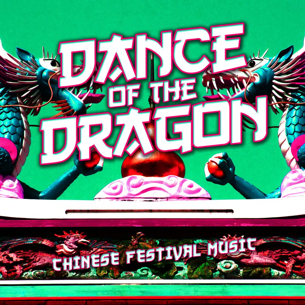 Dance of the Dragon - Chinese Festival Music