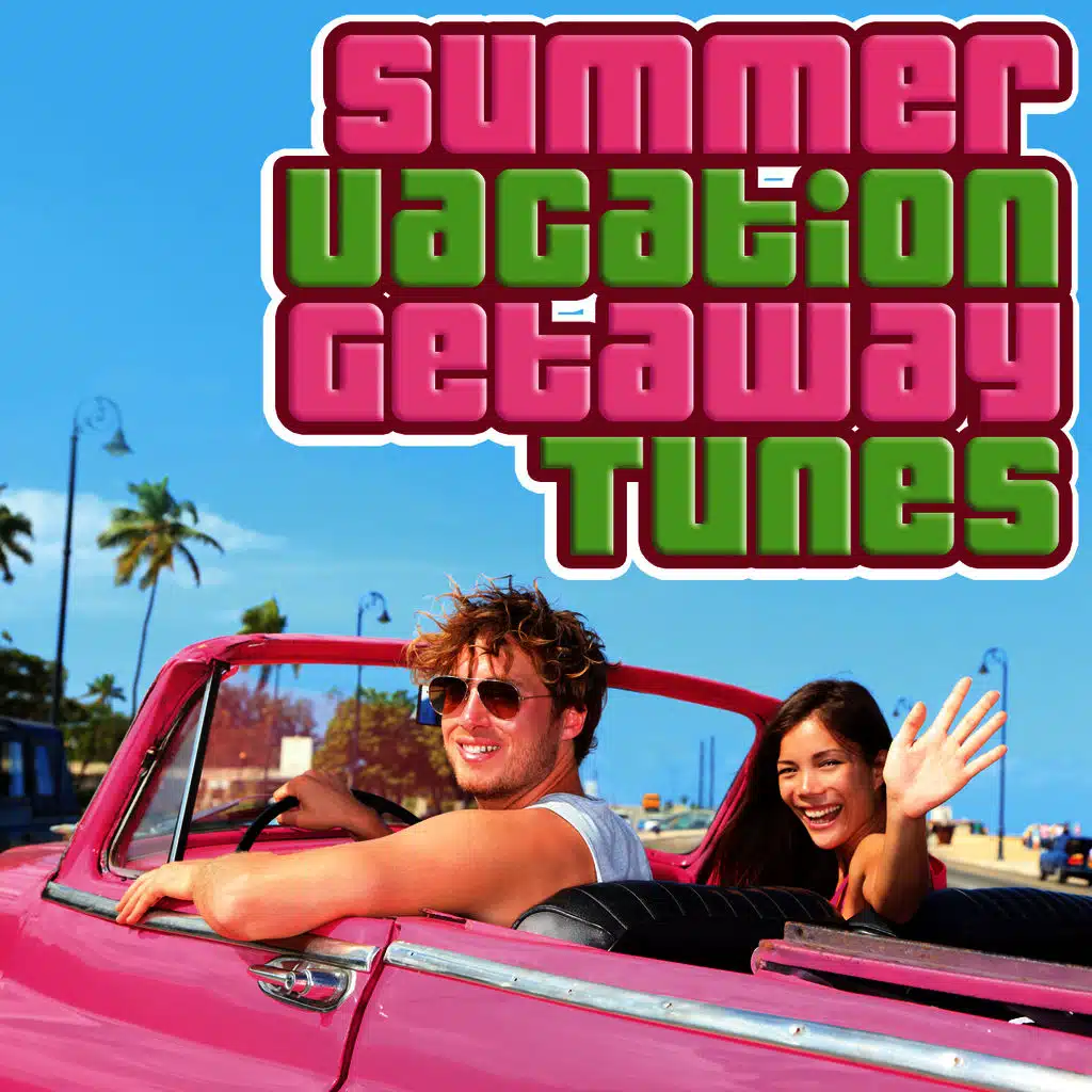 Summer Vacation Getaway Tunes