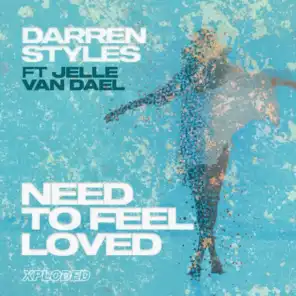 Need To Feel Loved (feat. Jelle van Dael)
