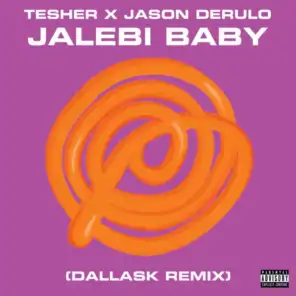 Jalebi Baby (DallasK Remix)