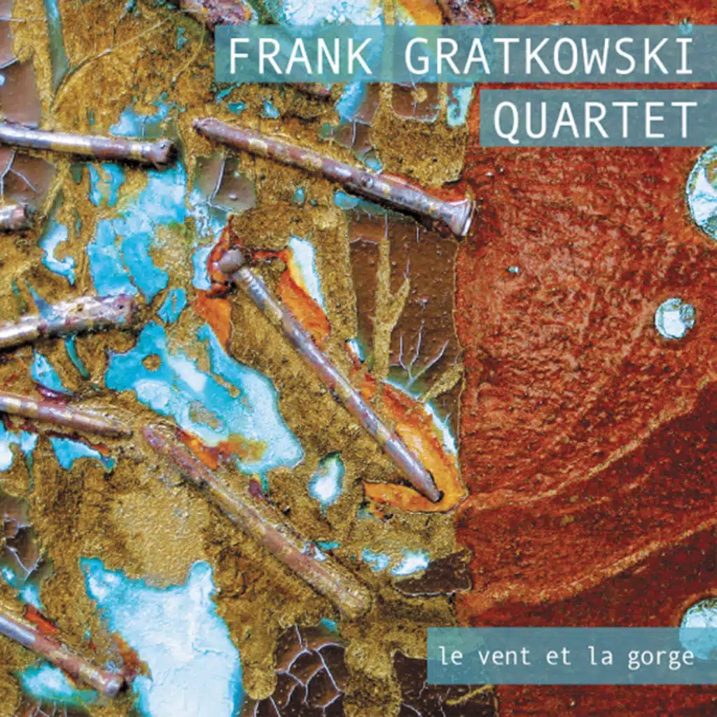 Le Vent Et La Gorge (feat. Frank Gratkowski, Wolter Wierbos, Dieter Manderscheid & Gerry Hemingway)