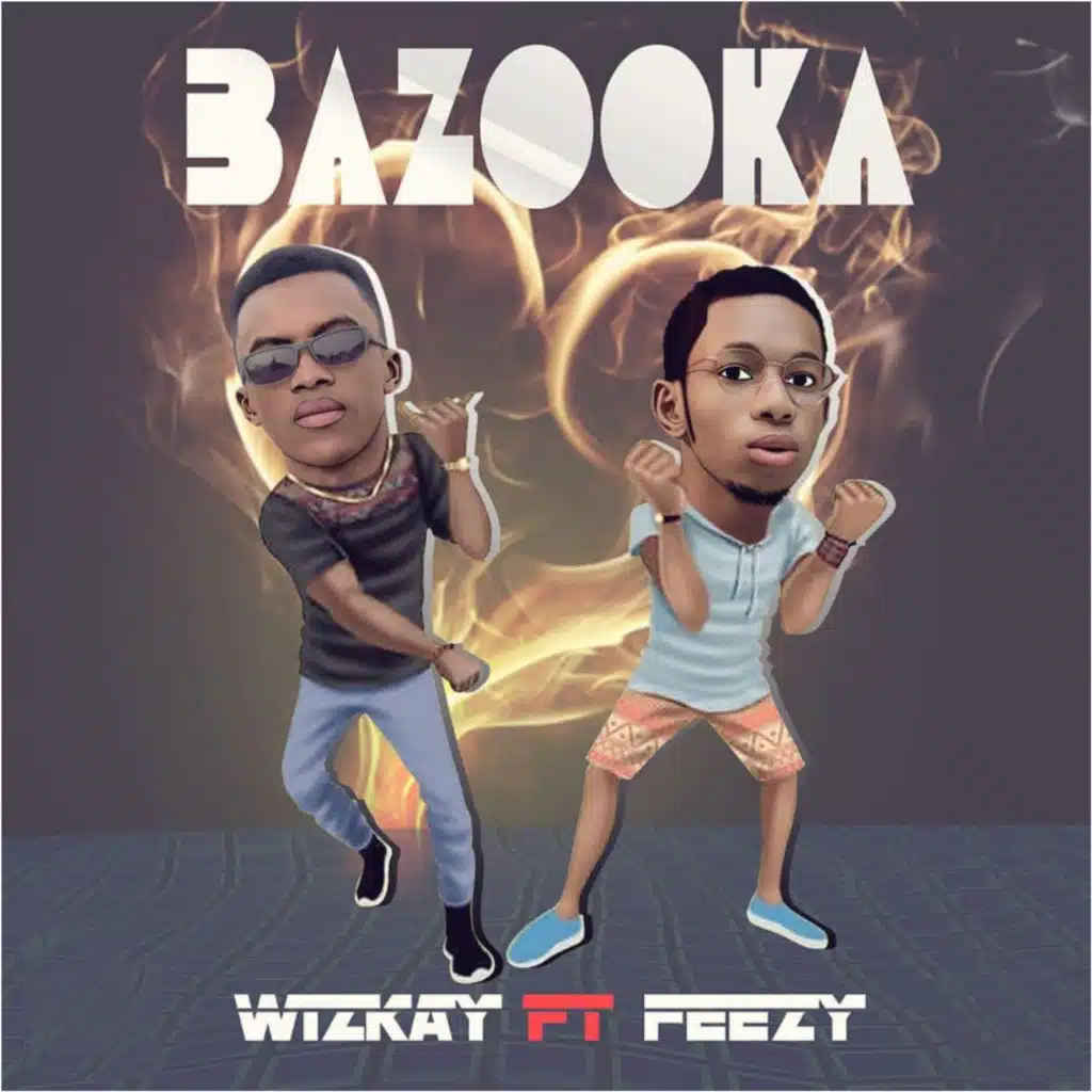 Bazooka (feat. Feezy)