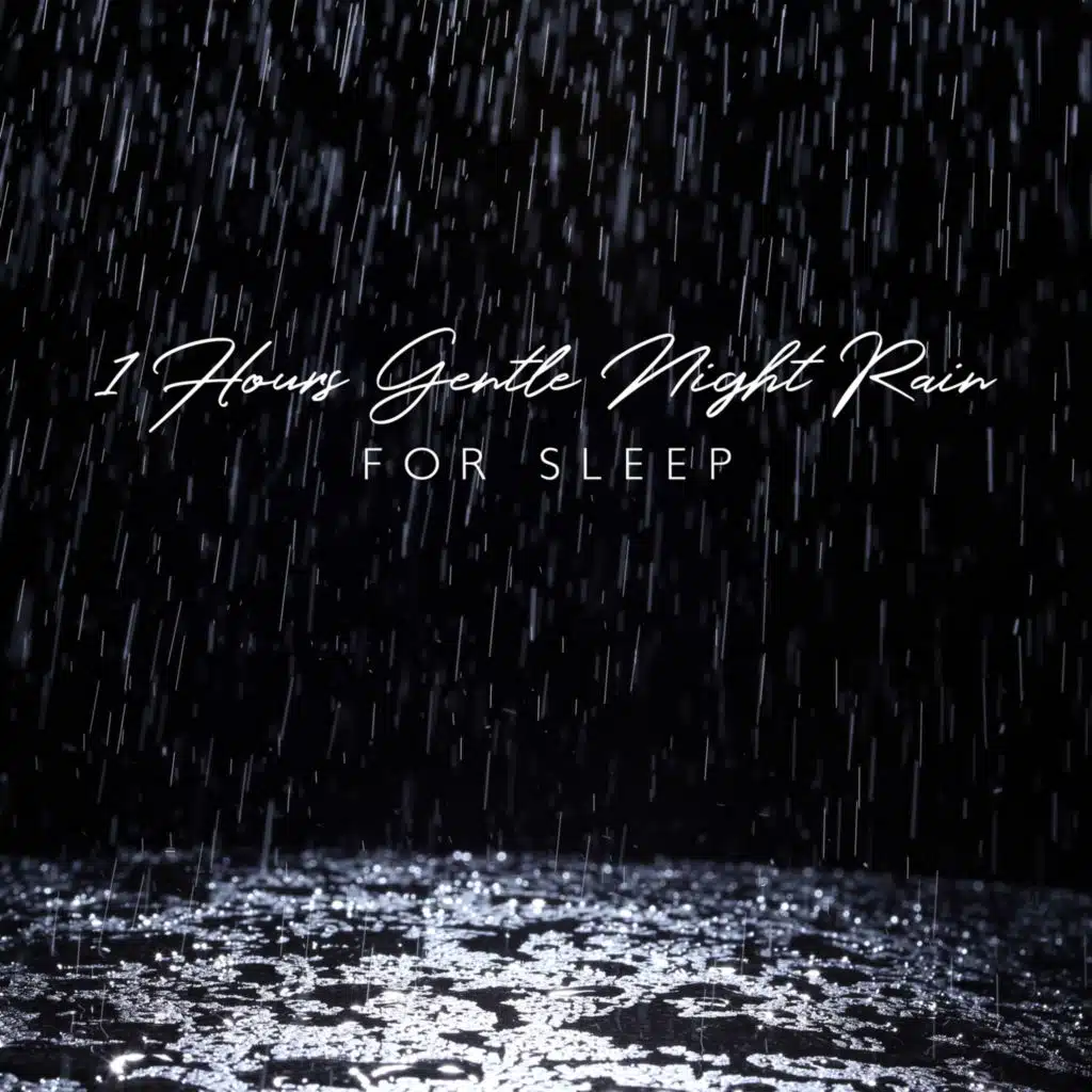 1 Hours Gentle Night Rain for Sleep