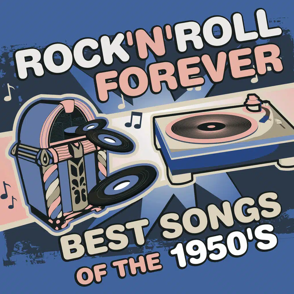 Rock 'N' Roll Forever: Best Songs of the 1950's