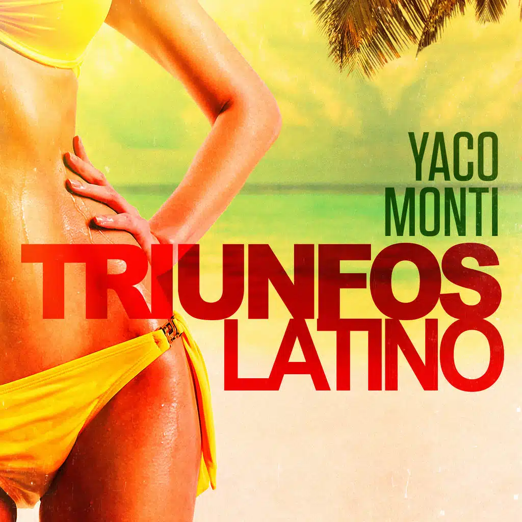Triunfos Latino: Yaco Monti (Sus Grandes Exitos de Ayer)
